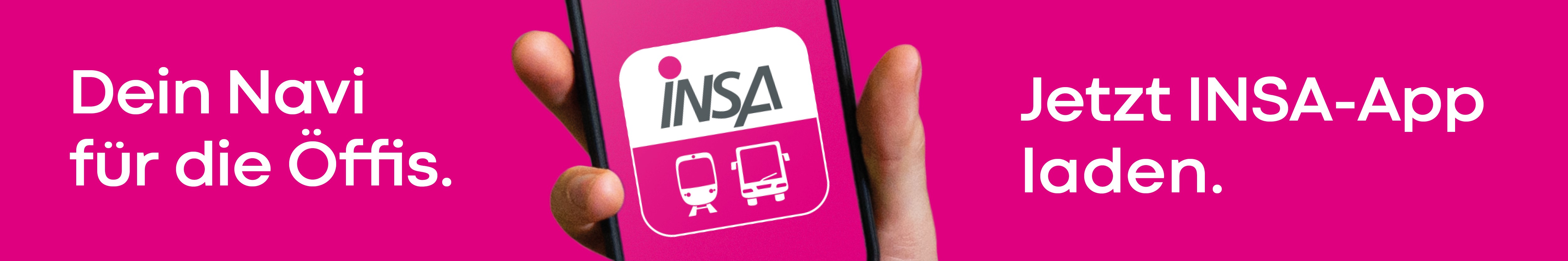Banner zur INSA-App mit dem Slogan „Dein Navi für die Öffis. Jetzt INSA-App laden.“